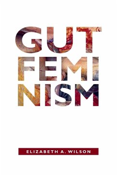 Gut Feminism - Wilson, Elizabeth A.