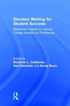 Decision Making for Student Success - Castleman, Benjamin L; Schwartz, Saul; Baum, Sandy