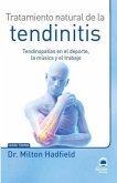 Tratamiento natural de la tendinitis : tendinopatías en el deporte, la música y el trabajo