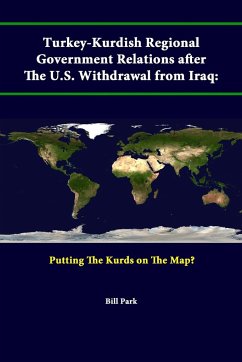 Turkey-Kurdish Regional Government Relations After The U.S. Withdrawal From Iraq - Institute, Strategic Studies; College, U. S. Army War; Park, Bill