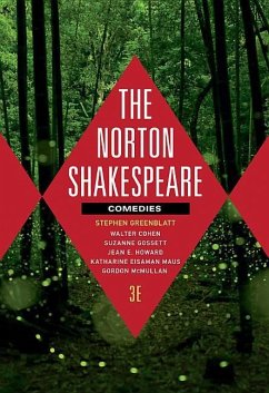 The Norton Shakespeare: Comedies - Greenblatt, Stephen;Cohen, Walter;Gossett, Suzanne