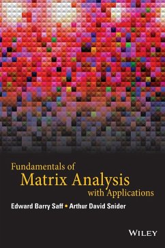 Fundamentals of Matrix Analysis with Applications - Saff, Edward B.; Snider, Arthur David