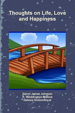 Thoughts on Life, Love and Happiness - Weddington-Malone, K.; James Johnson, Darryl; Hinton-Royal, Debora