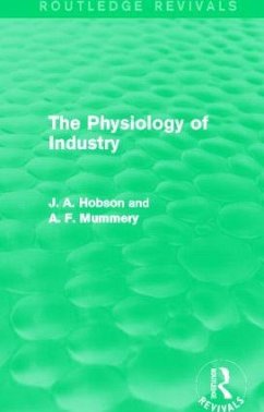 The Physiology of Industry (Routledge Revivals) - Hobson, J A; Mummery, A F
