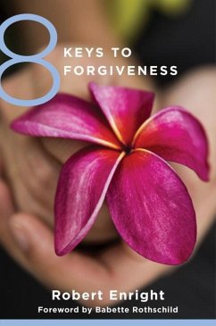 8 Keys to Forgiveness - Enright, Robert