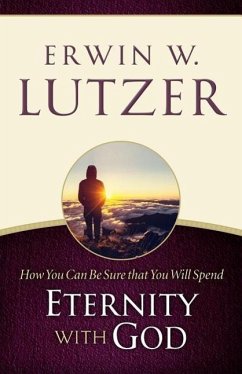 How You Can Be Sure You Will Spend Eternity with God - Lutzer, Erwin W