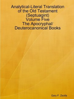 Analytical-Literal Translation of the Old Testament (Septuagint) - Volume Five - The Apocryphal/ Deuterocanonical Books - Zeolla, Gary F.