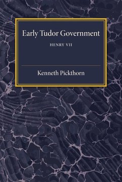 Early Tudor Government - Pickthorn, Kenneth