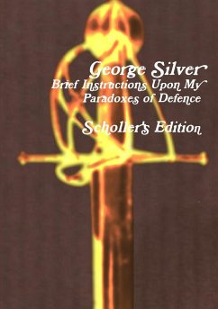 Brief Instructions Upon My Paradoxes of Defence - Silver, George