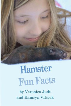 Hamster Fun Facts - Judt, Veronica; Vilscek, Kamryn