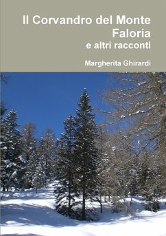 Il Corvandro del Monte Faloria e altri racconti - Ghirardi, Margherita