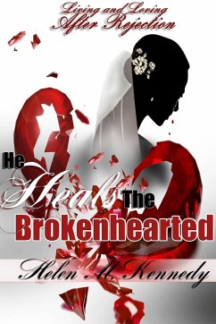 He Heals The Brokenhearted - Kennedy, Helen M