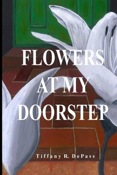 Flowers At My Doorstep - Depass, Tiffany