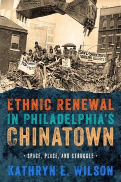 Ethnic Renewal in Philadelphia's Chinatown - Wilson, Kathryn