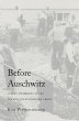 Before Auschwitz by Kim WÃ¼nschmann WÃ¼nschmann Hardcover | Indigo Chapters