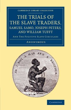 The Trials of the Slave Traders, Samuel Samo, Joseph Peters, and William Tufft - Anonymous; Tuke, Henry George