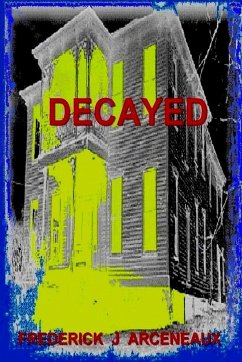 Decayed - Arceneaux, Frederick J.