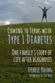 Coming To Terms With Type 1 Diabetes: One Family's Story of Life After Diagnosis