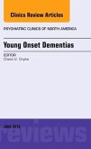 Young-Onset Dementias, an Issue of Psychiatric Clinics of North America