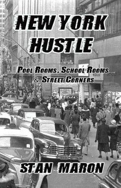 New York Hustle - Pool Rooms, School Rooms and Street Corners - Maron, Stan