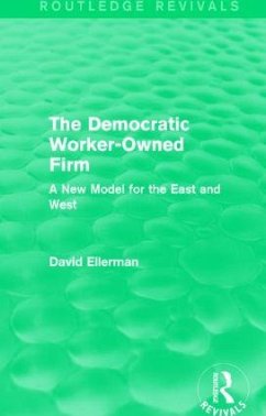 The Democratic Worker-Owned Firm (Routledge Revivals) - Ellerman, David