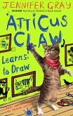 Atticus Claw Learns to Draw (eBook, ePUB) Atticus Claw Learns to Draw (eBook, ePUB)