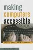 Making Computers Accessible: Disability Rights and Digital Technology