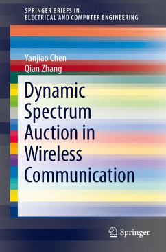 Dynamic Spectrum Auction in Wireless Communication - Chen, Yanjiao;Zhang, Qian