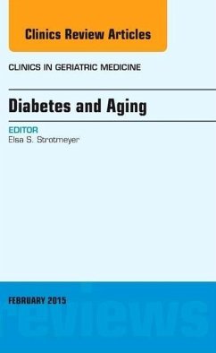 Diabetes and Aging, an Issue of Clinics in Geriatric Medicine - Strotmeyer, Elsa S.