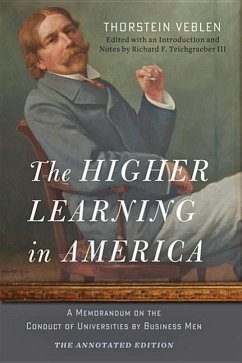 The Higher Learning in America: The Annotated Edition - Veblen, Thorstein