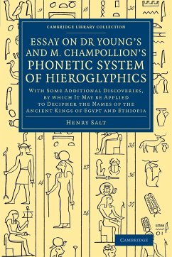 Essay on Dr Young's and M. Champollion's Phonetic System of Hieroglyphics - Salt, Henry