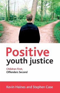 Positive youth justice - Haines, Kevin (Swansea University); Case, Stephen (Loughborough University)