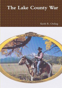 The Lake County War - Ostling, Keith R.