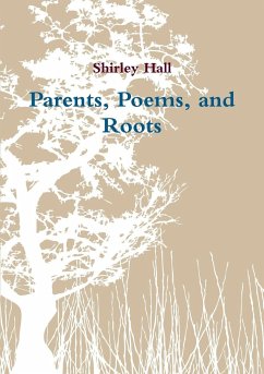 Parents, Poems, and Roots - Hall, Shirley