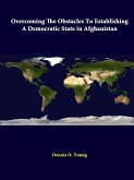 Overcoming The Obstacles To Establishing A Democratic State In Afghanistan