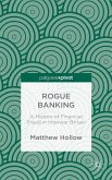Rogue Banking: A History of Financial Fraud in Interwar Britain