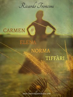 Carmen Elena Norma Tiffàri (eBook, ePUB) - Tronconi, Ricardo