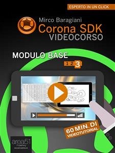 Corona SDK Videocorso - Modulo Base (eBook, ePUB) - Baragiani, Mirco