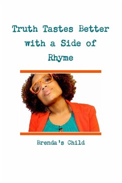 Truth Tastes Better with a Side of Rhyme - Child, Brenda's