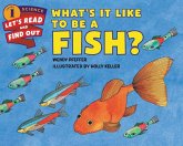 What's It Like to Be a Fish? What's It Like to Be a Fish?