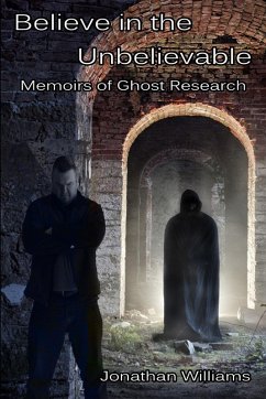 Believe in the Unbelievable - Williams, Jonathan Believe in the Unbelievable - Williams, Jonathan