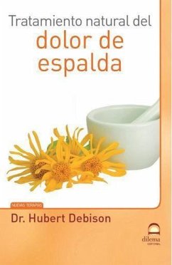 Tratamiento natural del dolor de espalda - Debison, Hubert; Masters Desarrollo Integral de la Persona; Pérez Agustí, Adolfo