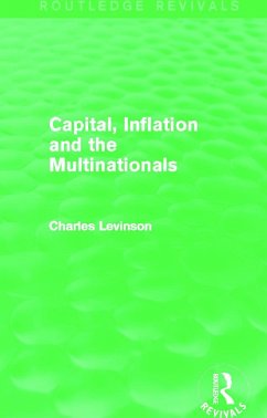 Capital, Inflation and the Multinationals (Routledge Revivals) - Levinson, Charles