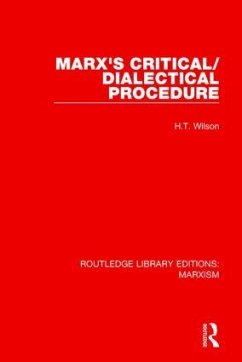 Marx's Critical/Dialectical Procedure - Wilson, H T