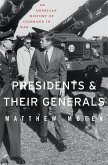 Presidents and Their Generals (eBook, ePUB)