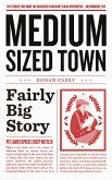 Medium-Sized Town, Fairly Big Story – Hilarious Stories from Ireland (eBook, ePUB)