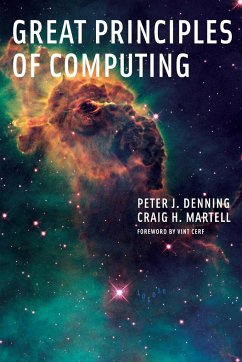 Great Principles of Computing - Denning, Peter J.;Martell, Craig H.