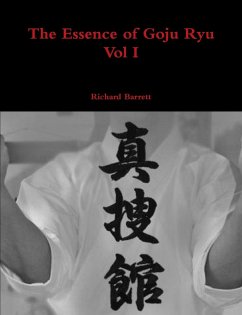 The Essence of Goju Ryu - Vol I - Barrett, Richard