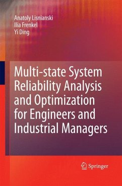 Multi-state System Reliability Analysis and Optimization for Engineers and Industrial Managers - Lisnianski, Anatoly;Frenkel, Ilia;Ding, Yi