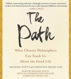 The Path: What Chinese Philosophers Can Teach Us about the Good Life - Puett, Michael; Gross-Loh, Christine